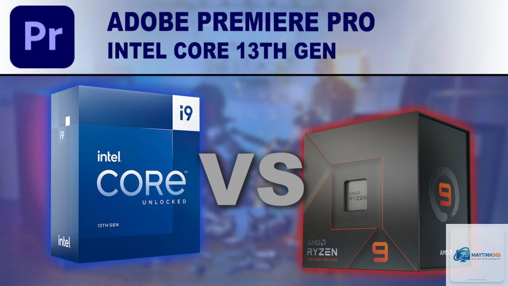 CPU Intel cho Premiere Pro