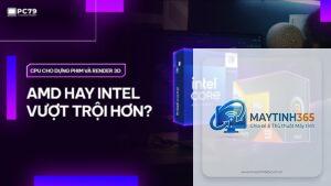 CPU cho Photoshop Intel hay AMD