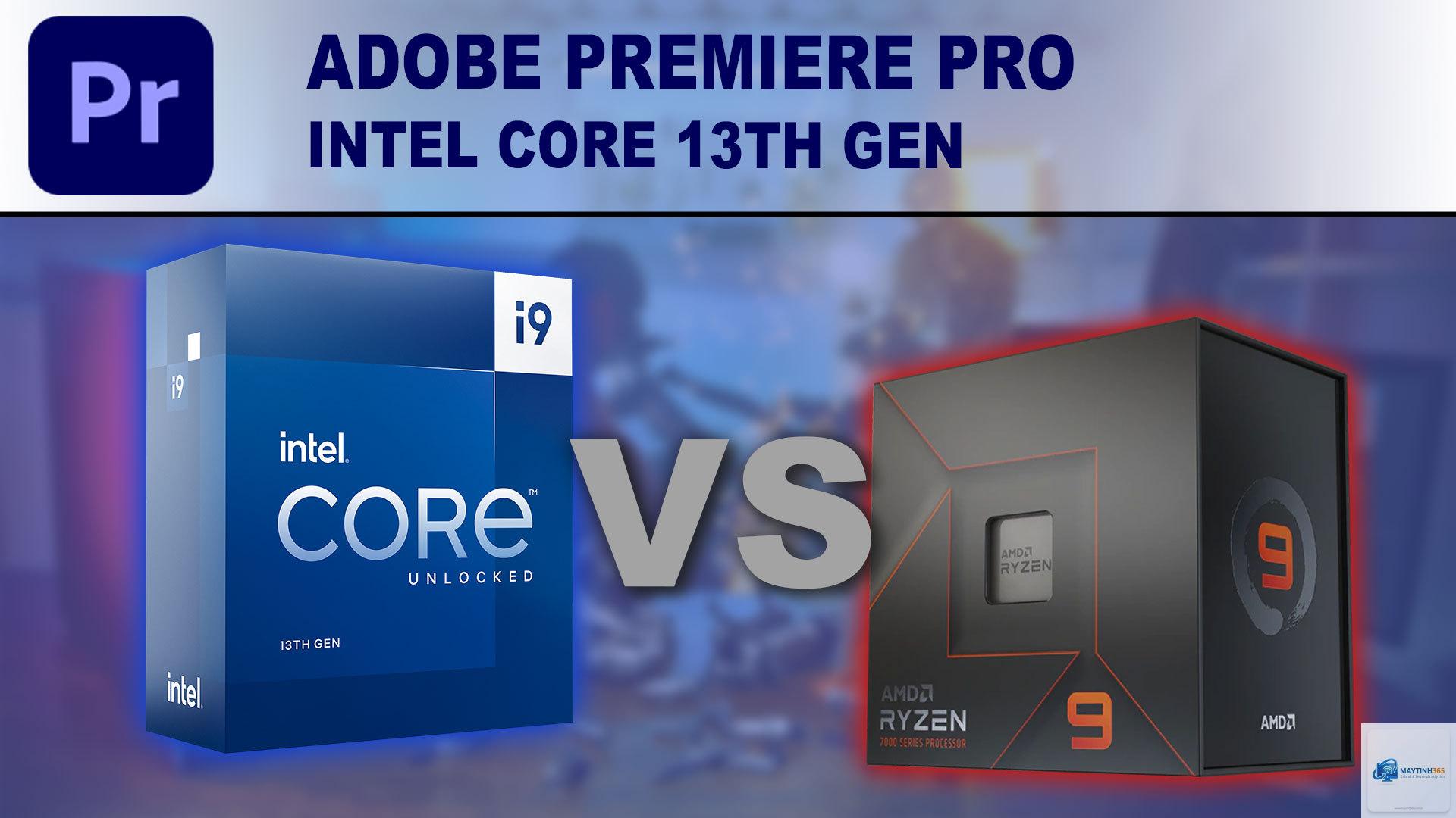 CPU cho Premiere Intel hay AMD - Hình 2