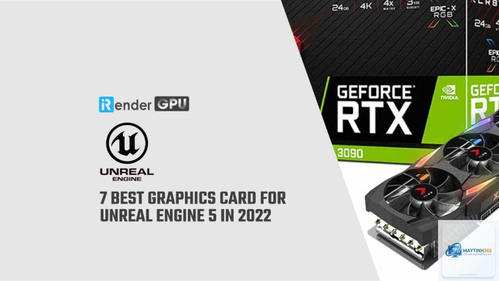 Card đồ họa nào tốt nhất cho Unreal Engine
