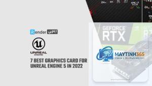 Card đồ họa nào tốt nhất cho Unreal Engine