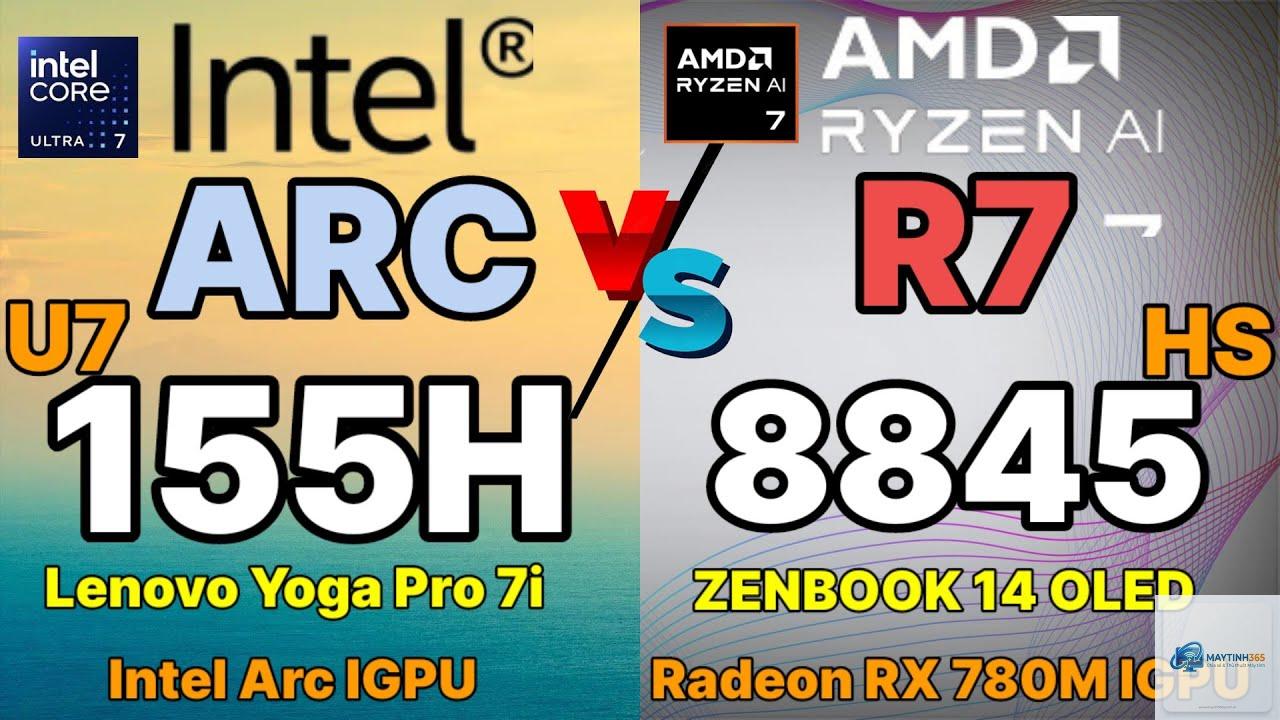 Core Ultra 7 155H vs Ryzen 7 8845HS - Hình 2