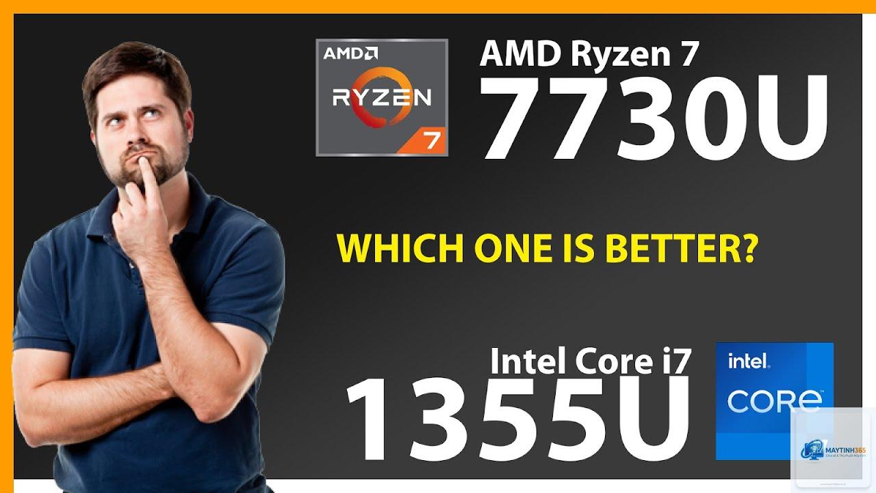 Core i7 1355U vs Ryzen 7 7730U - Hình 2