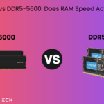 DDR5 5600 vs DDR5 6000: Lựa chọn nào tối ưu hiệu năng cho PC của bạn? DDR5 5600 vs DDR5 6000