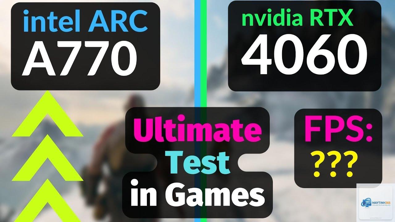 Intel Arc A770 vs RTX 4060 - Hình 5