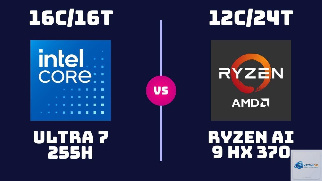 Intel Core Ultra 7 255H vs Ryzen AI 9 HX 370 - Hình 1