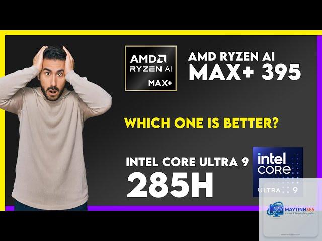Intel Core Ultra 9 285H vs Ryzen AI Max 395 - Hình 4