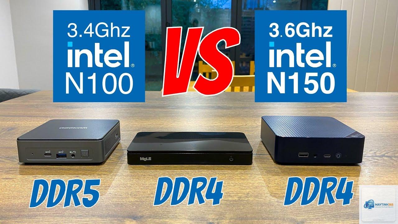 Intel N150 vs Intel N100 - Hình 1