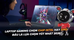Laptop gaming Intel hay AMD