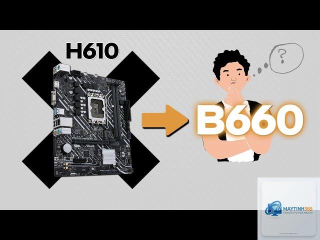 Main H610 vs B660 - Hình 3