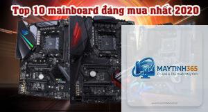 Mainboard nào đáng mua nhất