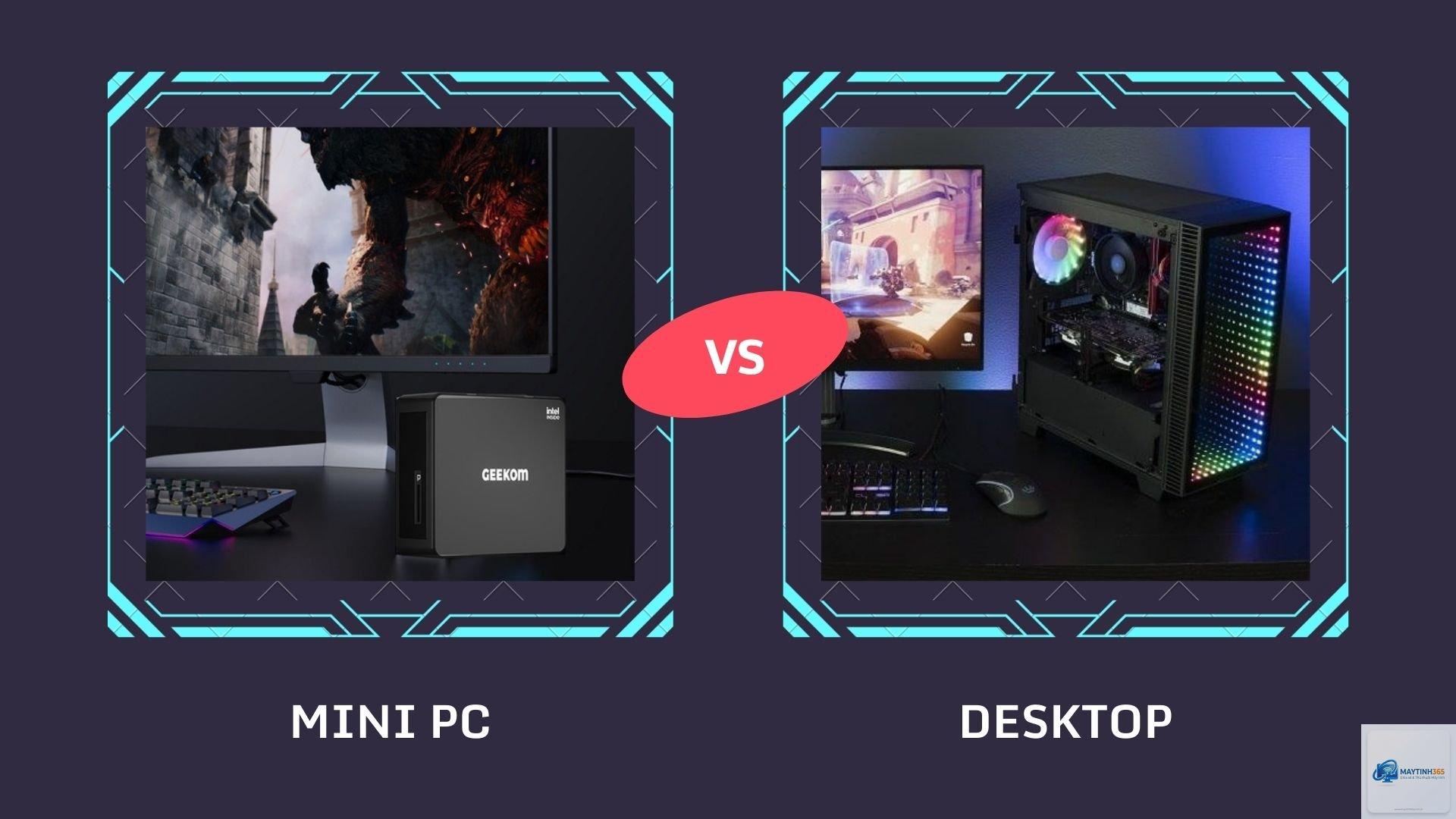 Mini PC vs Desktop - Hình 1