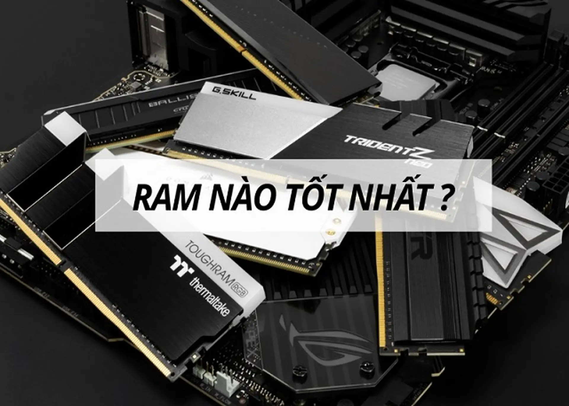 RAM nào đáng mua nhất - Hình 5