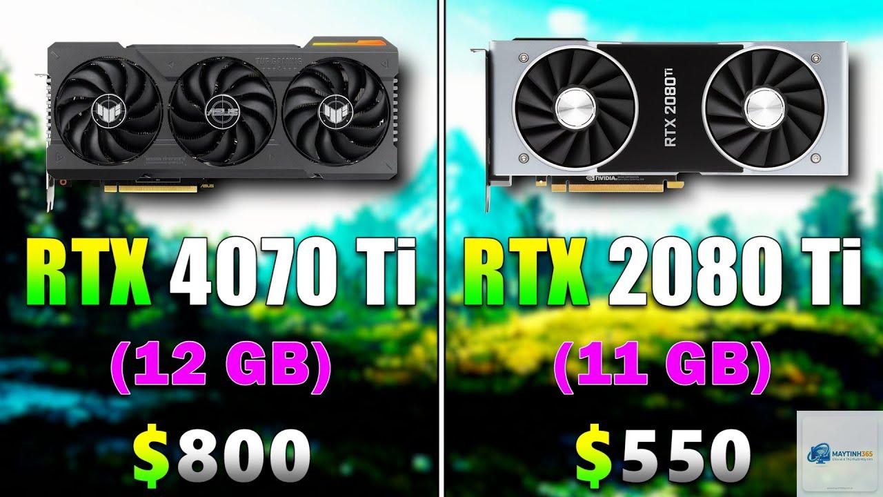 RTX 2080 Ti vs RTX 4070 - Hình 1
