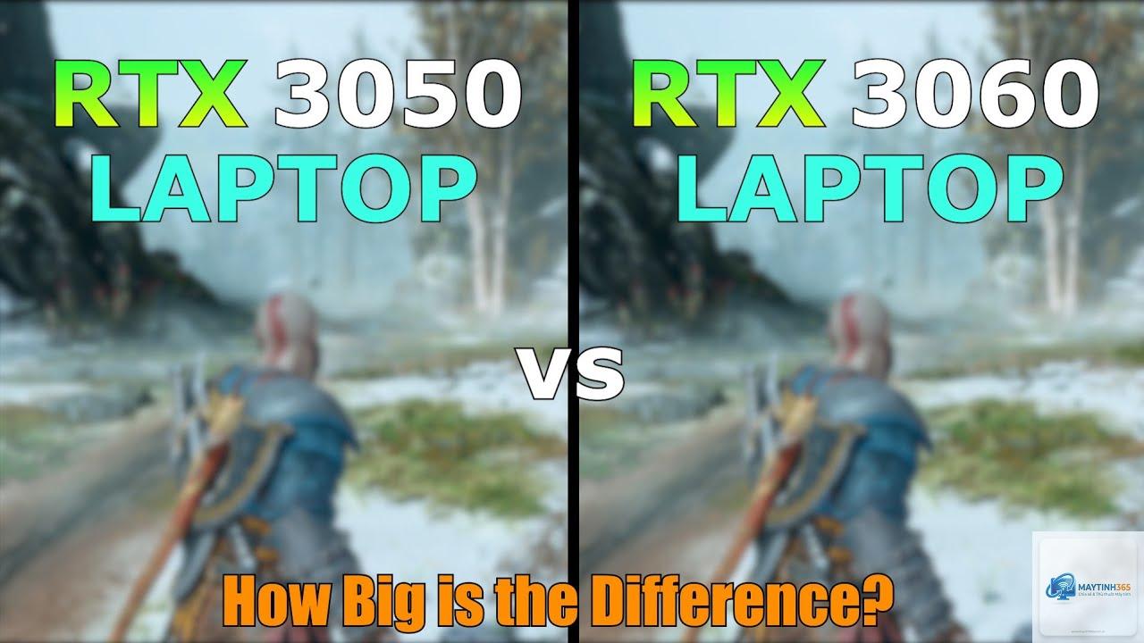 RTX 3050 Laptop vs RTX 3060 Laptop - Hình 1