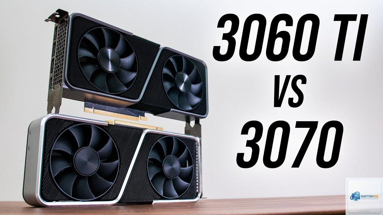 RTX 3060 Ti vs RTX 3070 Ti - Hình 1