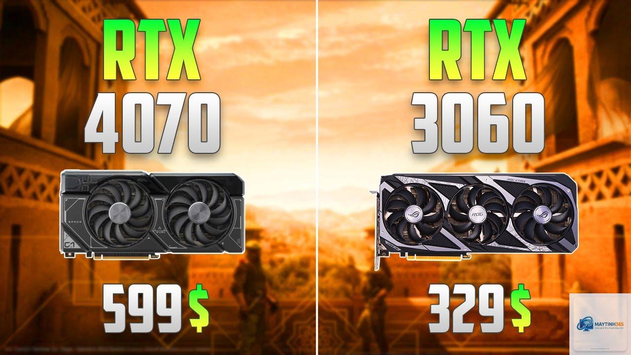 RTX 3060 vs RTX 4070 - Hình 5