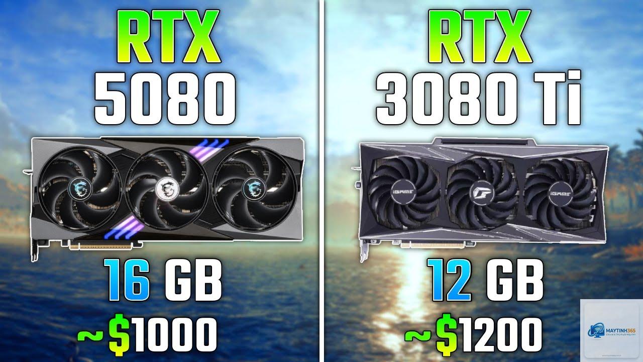 RTX 3080 Ti vs RTX 5080 - Hình 1