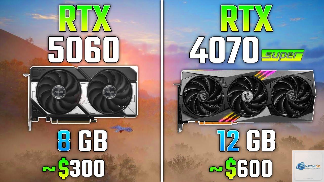 RTX 4070 Super vs RTX 5060 - Hình 1