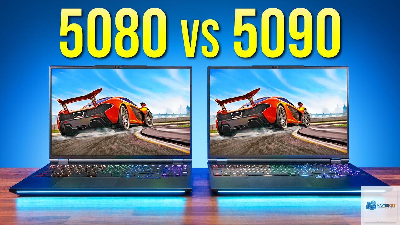 RTX 5080 Laptop vs RTX 5090 Laptop - Hình 1