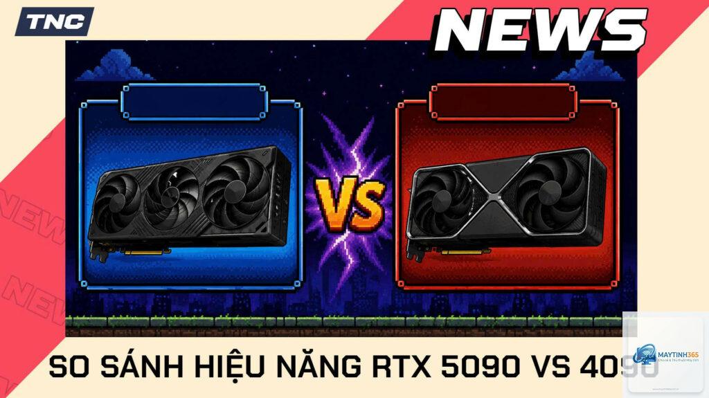 RTX 5090 có đáng nâng cấp từ RTX 4090