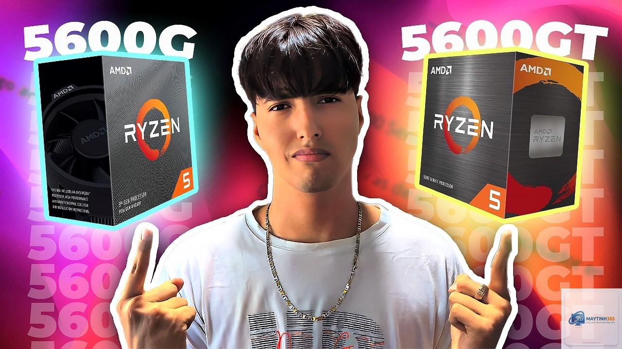 Ryzen 5 5600GT vs Ryzen 5 5600G - Hình 5