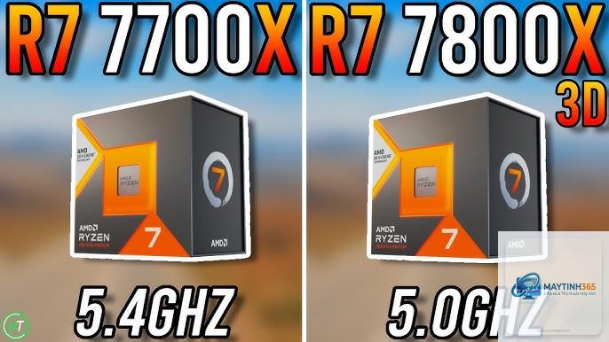 Ryzen 7 7700X vs Ryzen 7 7800X3D - Hình 1