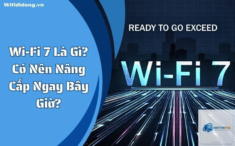 WiFi 7 có đáng nâng cấp - Hình 3