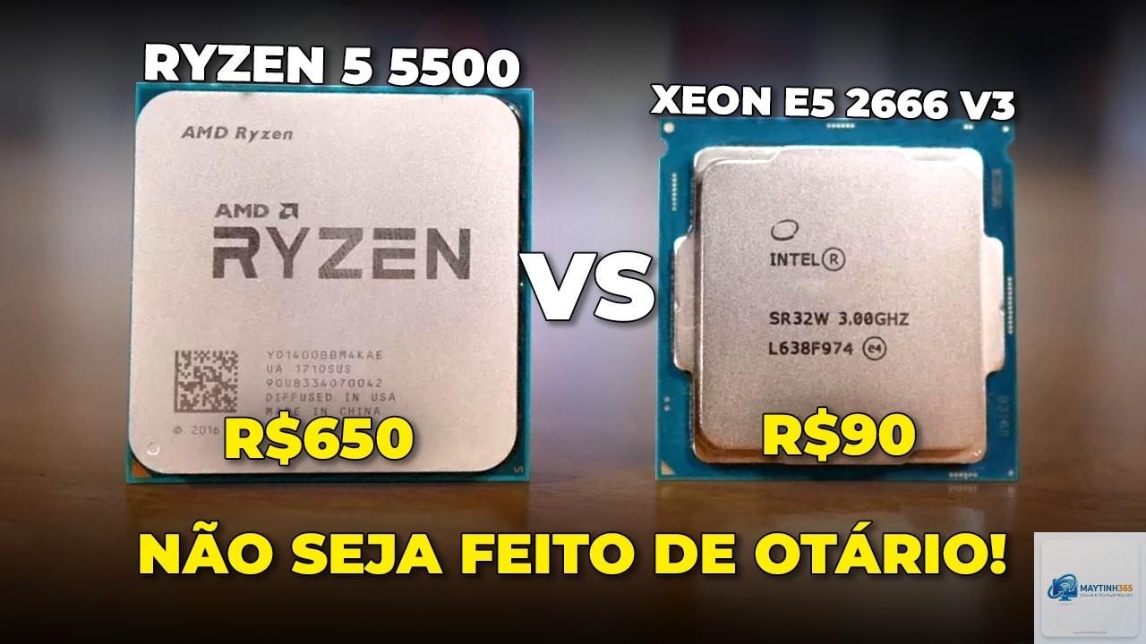 Xeon E5 2678 V3 vs Ryzen 5 5500 - Hình 2