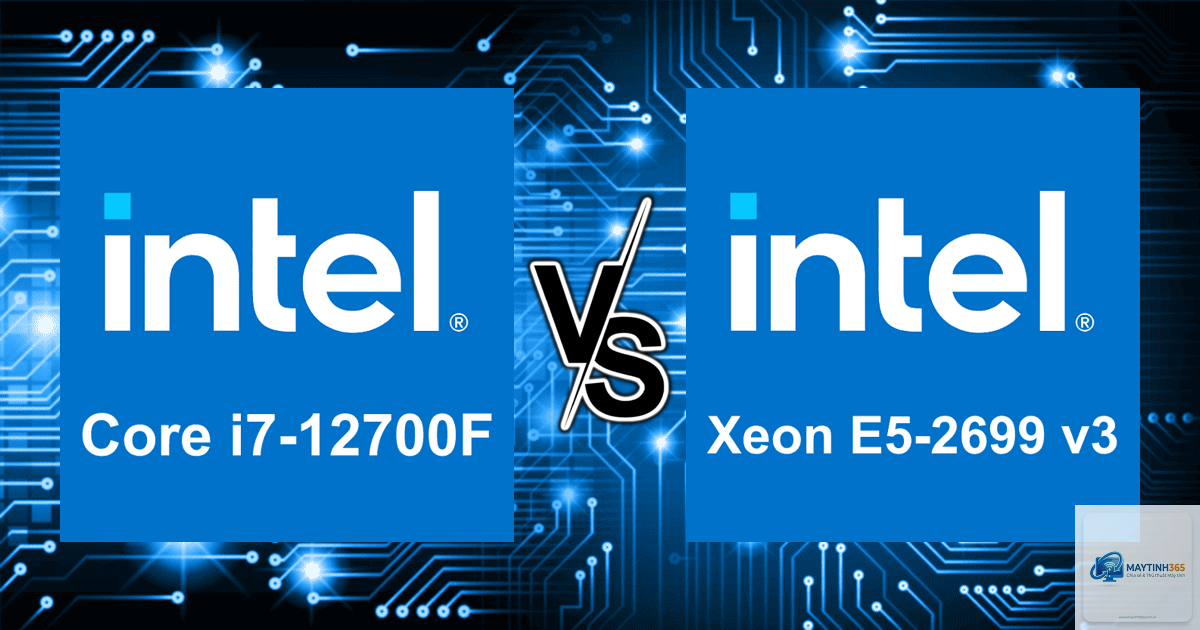 Xeon E5 2699 V3 vs Core i7 12700F - Hình 1