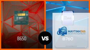 Intel B760 vs AMD B650
