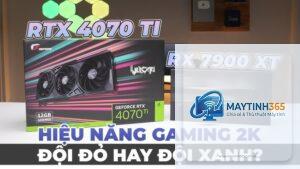 RTX 4070 Ti vs RX 7900 XT hiệu năng